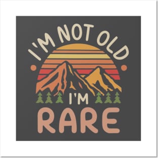 I am not old I am rare Posters and Art